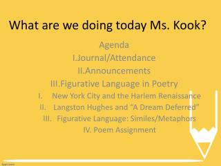 What are we doing today Ms. Kook?