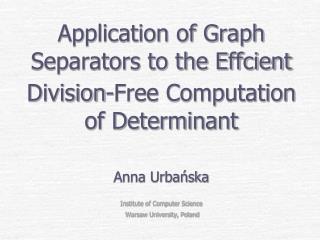 Application of Graph Separators to the Effcient Division-Free Computation of Determinant