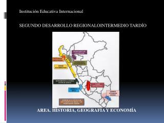 Institución Educativa Internacional SEGUNDO DESARROLLO REGIONALOINTERMEDIO TARDÍO