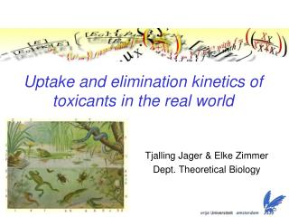 Uptake and elimination kinetics of toxicants in the real world