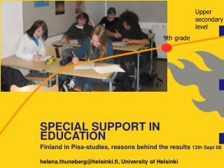 SPECIAL SUPPORT IN EDUCATION Finland in Pisa-studies, reasons behind the results 12th Sept 08