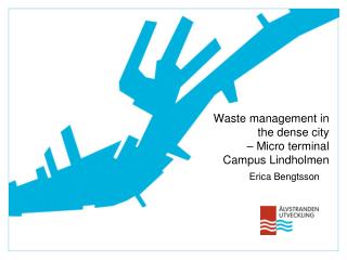 Waste management in the dense city – Micro terminal Campus Lindholmen