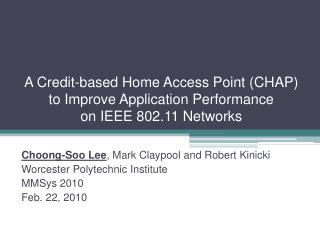 A Credit-based Home Access Point (CHAP) to Improve Application Performance on IEEE 802.11 Networks
