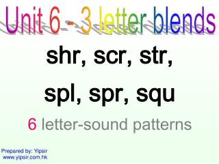 Unit 6 - 3 letter blends