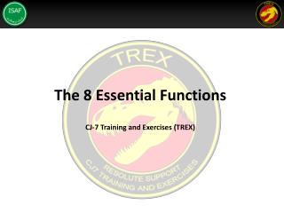 The 8 Essential Functions CJ-7 Training and Exercises (TREX)