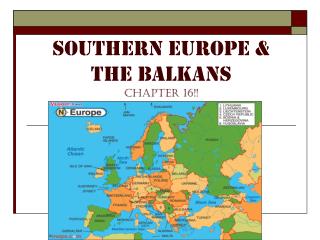 Southern Europe &amp; the Balkans chapter 16!!