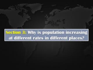 Section 3: Why is population increasing at different rates in different places?
