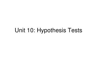 Unit 10: Hypothesis Tests