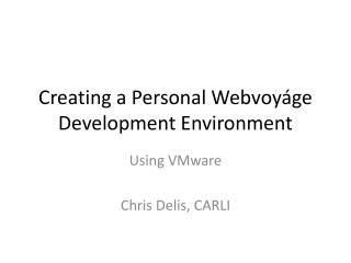 Creating a Personal Webvoyáge Development Environment