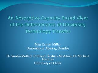 An Absorptive Capacity Based View of the Determinants of University Technology Transfer