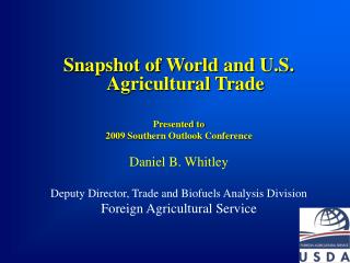 Snapshot of World and U.S. Agricultural Trade Presented to 2009 Southern Outlook Conference