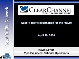 Quality Traffic Information for the Future April 29, 2008