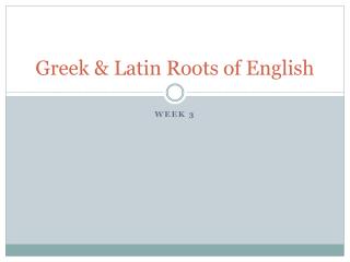 Greek &amp; Latin Roots of English