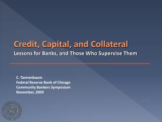 Credit, Capital, and Collateral Lessons for Banks, and Those Who Supervise Them
