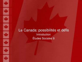 Le Canada: possibilités et défis