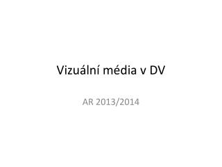Vizuální média v DV