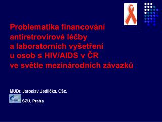 Hrazení účinné antiretrovirové léčby u osob s HIV/AIDS je celosvětovým problémem
