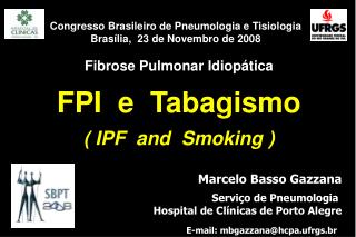 Marcelo Basso Gazzana Serviço de Pneumologia Hospital de Clínicas de Porto Alegre