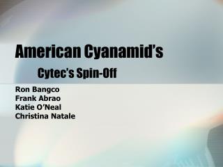American Cyanamid’s Cytec’s Spin-Off