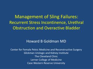 Howard B Goldman MD Center for Female Pelvic Medicine and Reconstructive Surgery