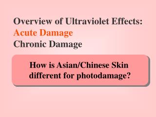 How is Asian/Chinese Skin different for photodamage?