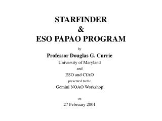STARFINDER &amp; ESO PAPAO PROGRAM