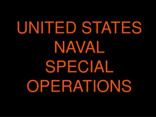 UNITED STATES NAVAL SPECIAL OPERATIONS