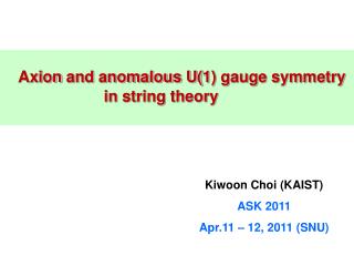 Axion and anomalous U(1) gauge symmetry in string theory