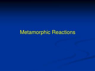 Metamorphic Reactions