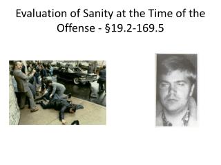 Evaluation of Sanity at the Time of the Offense - §19.2-169.5