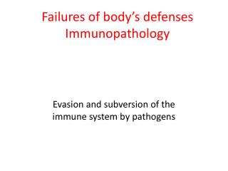 Failures of body’s defenses Immunopathology