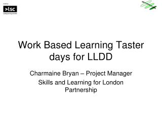Work Based Learning Taster days for LLDD