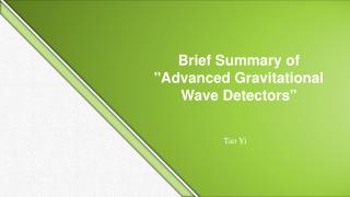 Brief Summary of &quot;Advanced Gravitational Wave Detectors&quot;