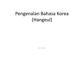 Pengenalan Bahasa Korea (Hangeul)