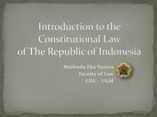Introduction to the Constitutional Law of The Republic of Indonesia