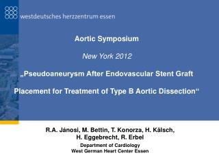 Aortic Symposium New York 2012 „Pseudoaneurysm After Endovascular Stent Graft