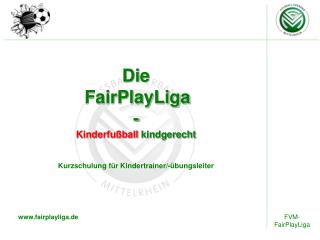 Die FairPlayLiga - Kinderfußball kindgerecht Kurzschulung für Kindertrainer/-übungsleiter