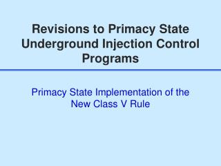 Revisions to Primacy State Underground Injection Control Programs