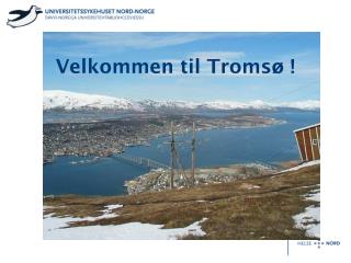 Velkommen til Tromsø !