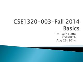 CSE1320-003-Fall 2014 Basics