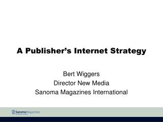 A Publisher’s Internet Strategy