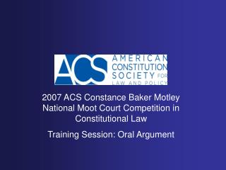 2007 ACS Constance Baker Motley National Moot Court Competition in Constitutional Law