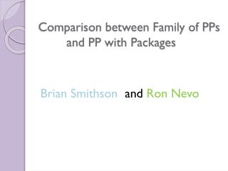 Comparison between Family of PPs and PP with Packages