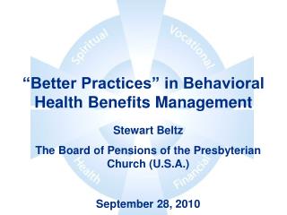 “Better Practices” in Behavioral Health Benefits Management