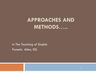 APPROACHES AND METHODS…..