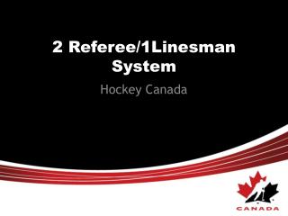 2 Referee/1Linesman System