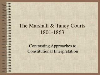 The Marshall &amp; Taney Courts 1801-1863