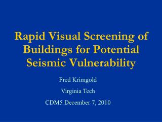 Rapid Visual Screening of Buildings for Potential Seismic Vulnerability