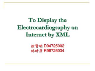 To Display the Electrocardiography on Internet by XML