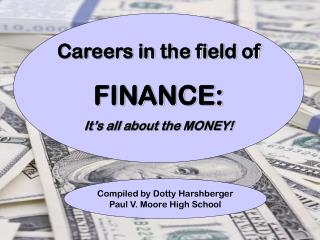 Careers in the field of FINANCE: It’s all about the MONEY!